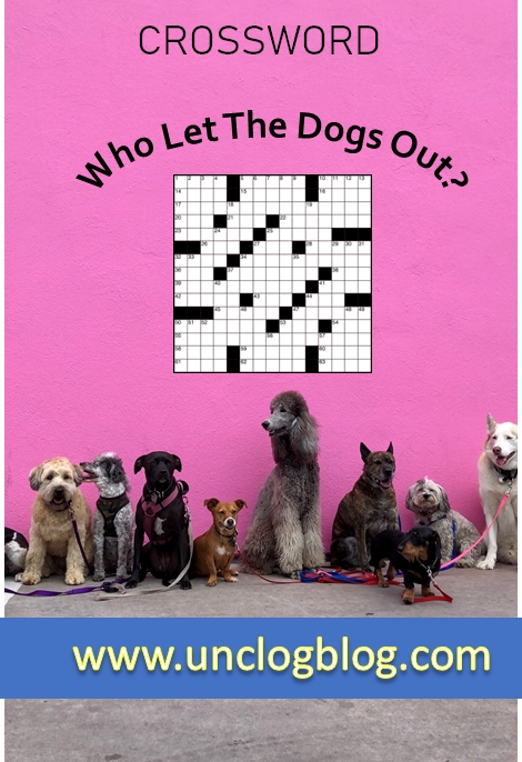 Crossword Who let the Dogs Out? UnClog Blog